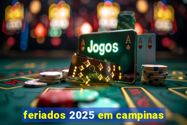 feriados 2025 em campinas